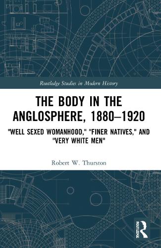 The Body in the Anglosphere, 1880–1920