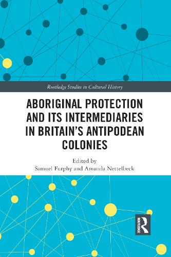 Aboriginal Protection and Its Intermediaries in Britain’s Antipodean Colonies