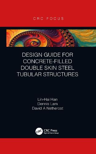 Design Guide for Concrete-filled Double Skin Steel Tubular Structures