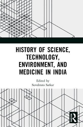 History of Science, Technology, Environment, and Medicine in India