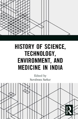 History of Science, Technology, Environment, and Medicine in India