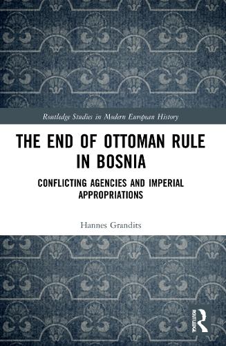 The End of Ottoman Rule in Bosnia
