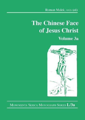 The Chinese Face of Jesus Christ: Volume 3a