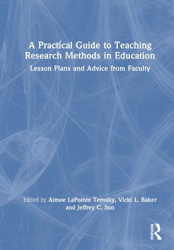 A Practical Guide to Teaching Research Methods in Education