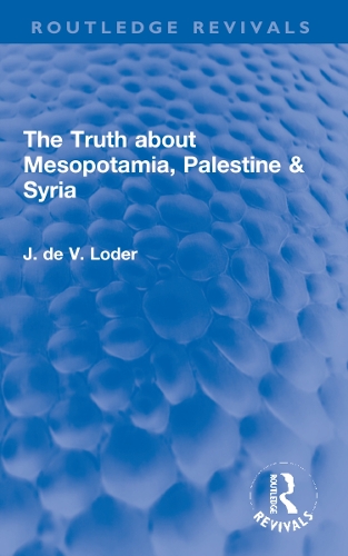 The Truth about Mesopotamia, Palestine & Syria