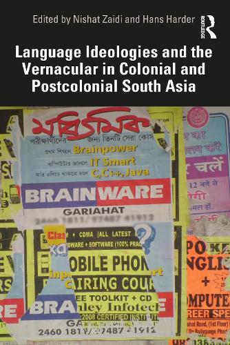 Language Ideologies and the Vernacular in Colonial and Postcolonial South Asia