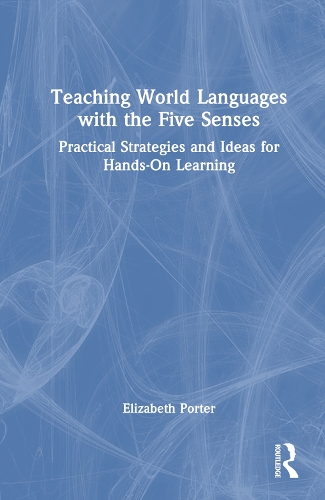 Teaching World Languages with the Five Senses