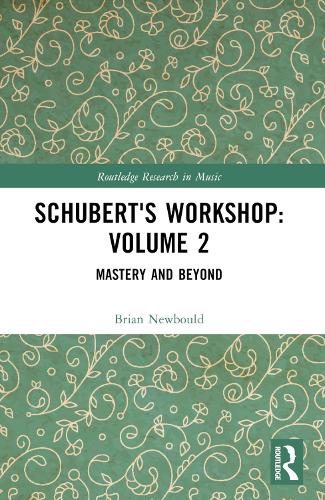 Schubert's Workshop: Volume 2