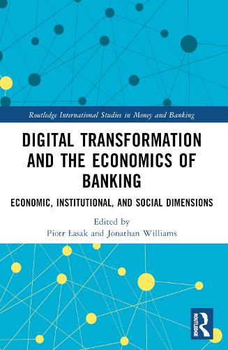 Digital Transformation and the Economics of Banking