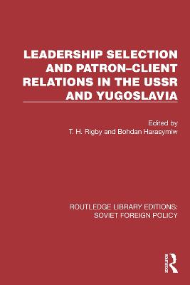 Leadership Selection and Patron–Client Relations in the USSR and Yugoslavia