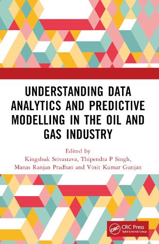 Understanding Data Analytics and Predictive Modelling in the Oil and Gas Industry