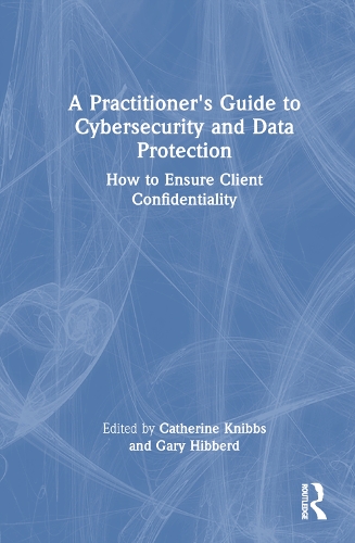 A Practitioner’s Guide to Cybersecurity and Data Protection