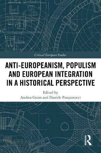 Anti-Europeanism, Populism and European Integration in a Historical Perspective