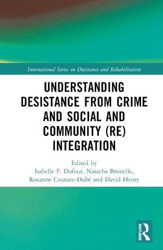 Understanding Desistance from Crime and Social and Community (Re)integration