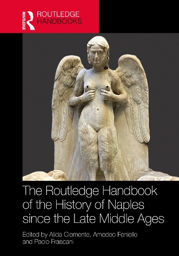 The Routledge Handbook of the History of Naples since the Late Middle Ages