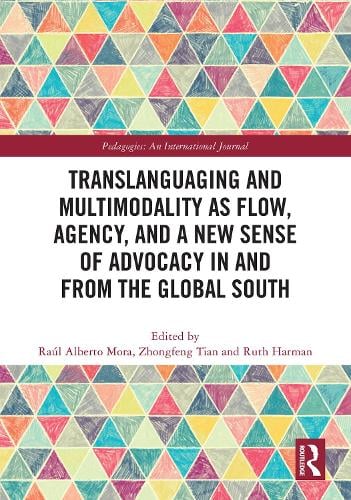 Translanguaging and Multimodality as Flow, Agency, and a New Sense of ...