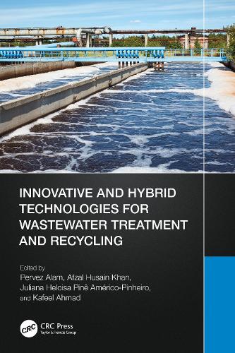 Innovative and Hybrid Technologies for Wastewater Treatment and Recycling
