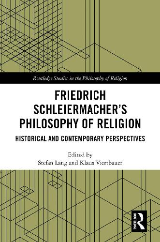 Friedrich Schleiermacher’s Philosophy of Religion