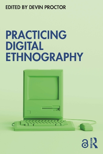 Practicing Digital Ethnography