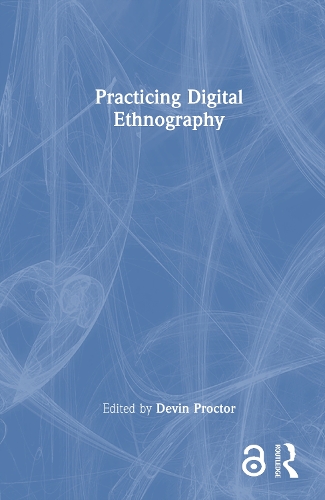 Practicing Digital Ethnography