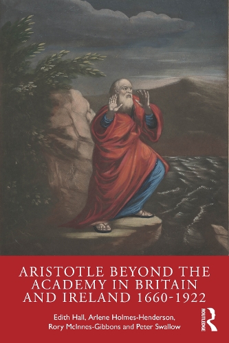 Aristotle Beyond the Academy in Britain and Ireland 1660-1922