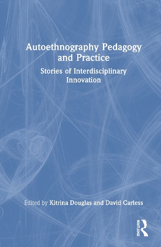 Autoethnography Pedagogy and Practice