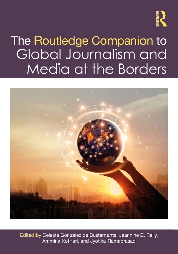 The Routledge Companion to Global Journalism and Media at the Borders