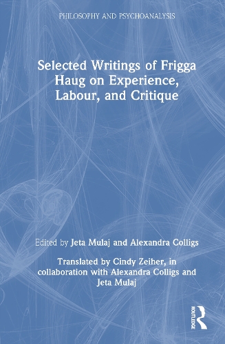Selected Writings of Frigga Haug on Experience, Labour, and Critique