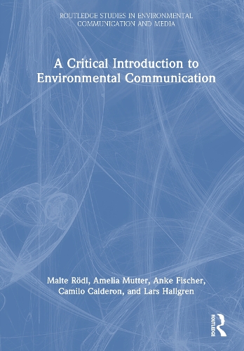 A Critical Introduction to Environmental Communication