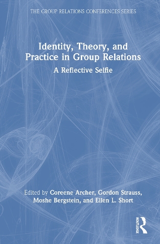 Identity, Theory, and Practice in Group Relations