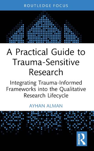 A Practical Guide to Trauma-Sensitive Research