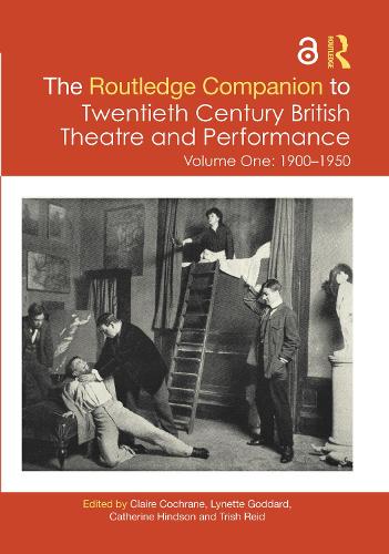 The Routledge Companion to Twentieth Century British Theatre and Performance