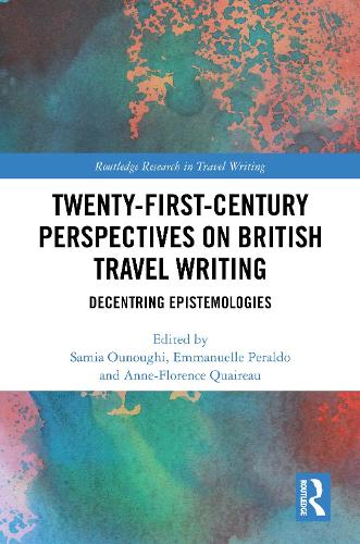 Twenty-First-Century Perspectives on British Travel Writing