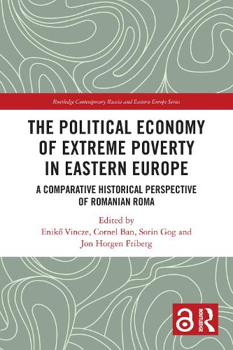 The Political Economy of Extreme Poverty in Eastern Europe