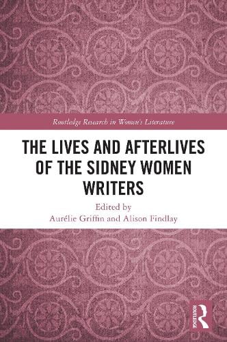 The Lives and Afterlives of the Sidney Women Writers