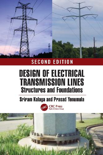 Design of Electrical Transmission Lines, Structures, and Foundations