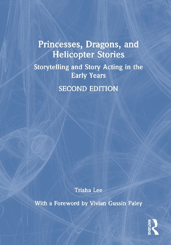Princesses, Dragons, and Helicopter Stories