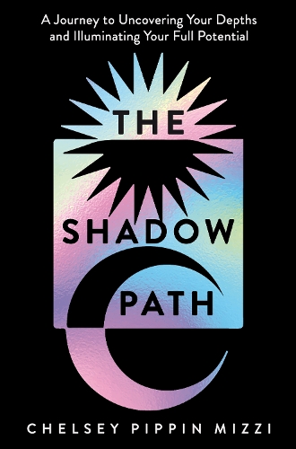 The Shadow Path by Chelsey Pippin Mizzi