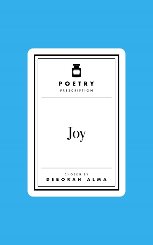 Poetry Prescription: Joy by Deborah Alma
