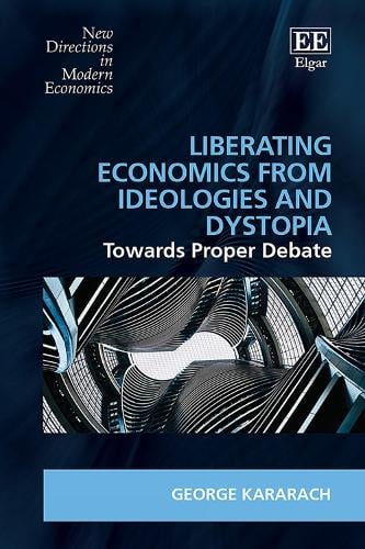 Liberating Economics From Ideologies and Dystopia