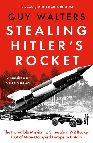Stealing Hitler's Rocket