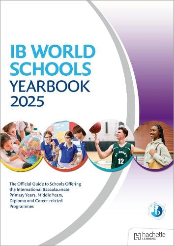 IB World Schools Yearbook 2025: The Official Guide to Schools Offering the International Baccalaureate Primary Years, Middle Years, Diploma and Career-related Programmes