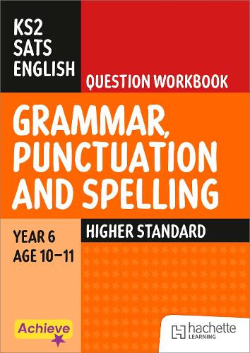 Achieve SATs: KS2 Grammar Spelling Punctuation Question Workbook (Higher) for the 2027 SATs tests
