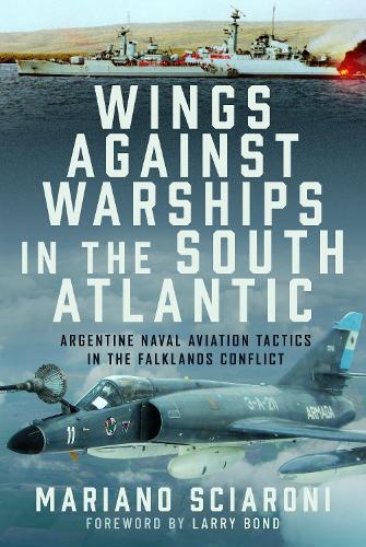 Wings Against Warships in the South Atlantic