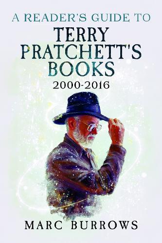 A Reader's Guide to Terry Pratchett's Books 2000-2016