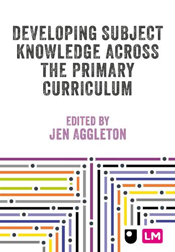 Developing Subject Knowledge Across the Primary Curriculum