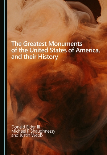 The Greatest Monuments of the United States of America, and their History