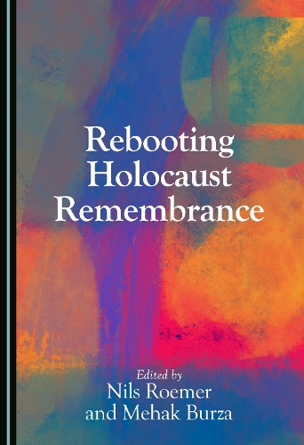 Rebooting Holocaust Remembrance