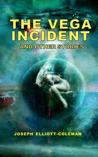 The Vega Incident and Other Stories