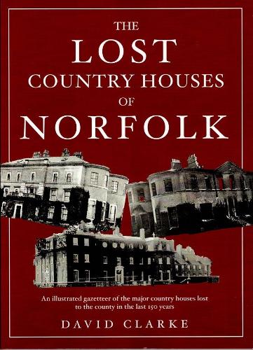 The Lost Country Houses of Norfolk
